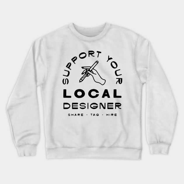 Support Designers Crewneck Sweatshirt by Nick Quintero